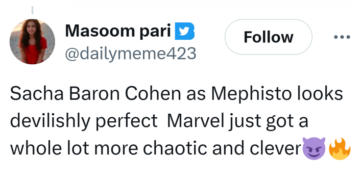 Tweet that reads, "Sacha Baron Cohen as Mephisto looks devilishly perfect  Marvel just got a whole lot more chaotic and clever😈🔥"