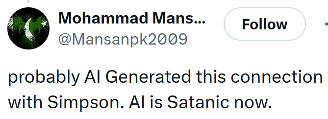 Tweet reading "probably AI Generated this connection with Simpson. AI is Satanic now."