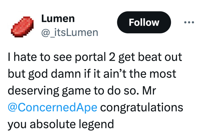 Tweet that reads, "I hate to see portal 2 get beat out but god damn if it ain’t the most deserving game to do so. Mr @ConcernedApe congratulations you absolute legend"