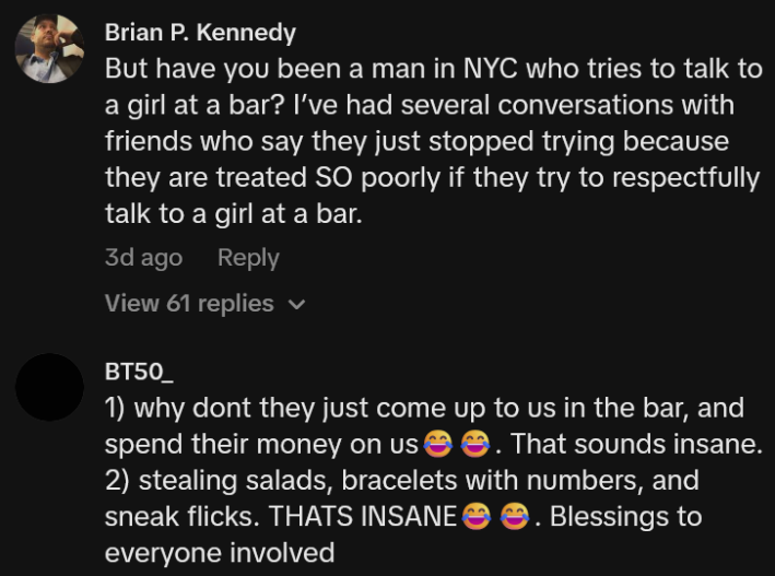 TikTok comments including one reading "But have you been a man in NYC who tries to talk to a girl at a bar? I’ve had several conversations with friends who say they just stopped trying because they are treated SO poorly if they try to respectfully talk to a girl at a bar."