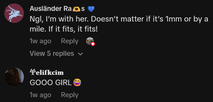 TikTok comments including one reading "Ngl, I’m with her. Doesn’t matter if it’s 1mm or by a mile. If it fits, it fits!"