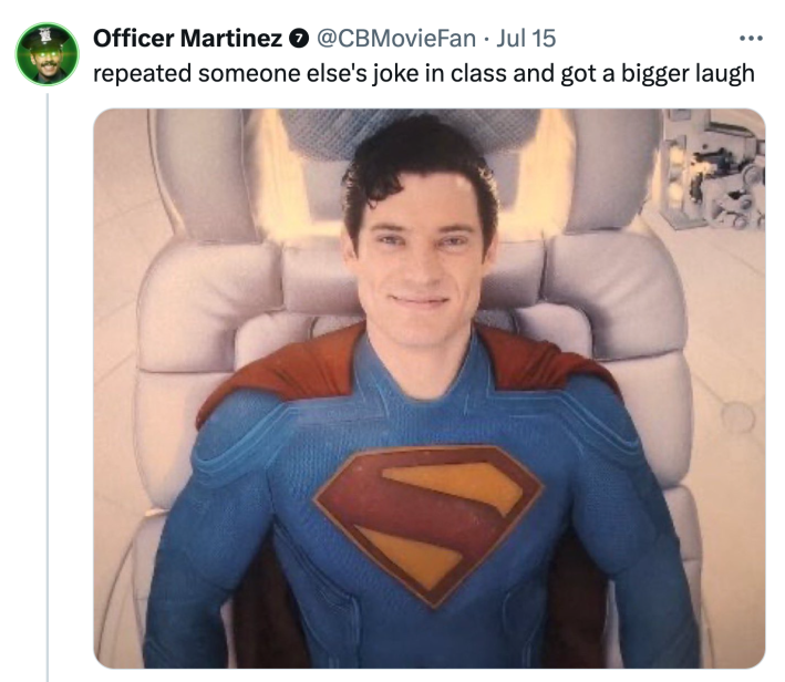 Tweet that reads, "Repeated someone else’s joke in class and got a much bigger laugh" with the image of smiling Superman.