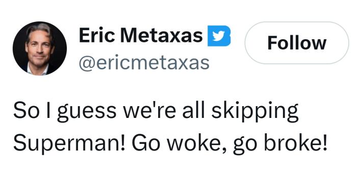 Tweet that reads, "So I guess we're all skipping Superman! Go woke, go broke!"