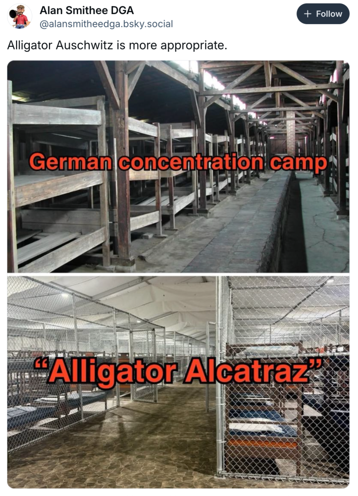 Post that reads, "Alligator Auschwitz is more appropriate." with photos of a concentration camp and 'Alligator Alcatraz.'
