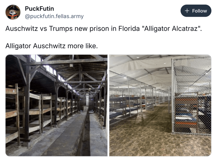 A side by side comparison of Auschwitz and Alligator Alcatraz. Text reads, "Auschwitz vs Trumps new prison in Florida 'Alligator Alcatraz'. Alligator Auschwitz more like."