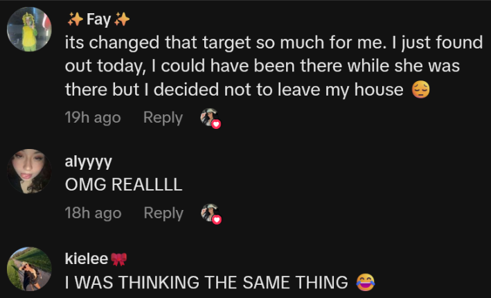 TikTok comments including one reading "its changed that target so much for me. I just found out today, I could have been there while she was there but I decided not to leave my house"