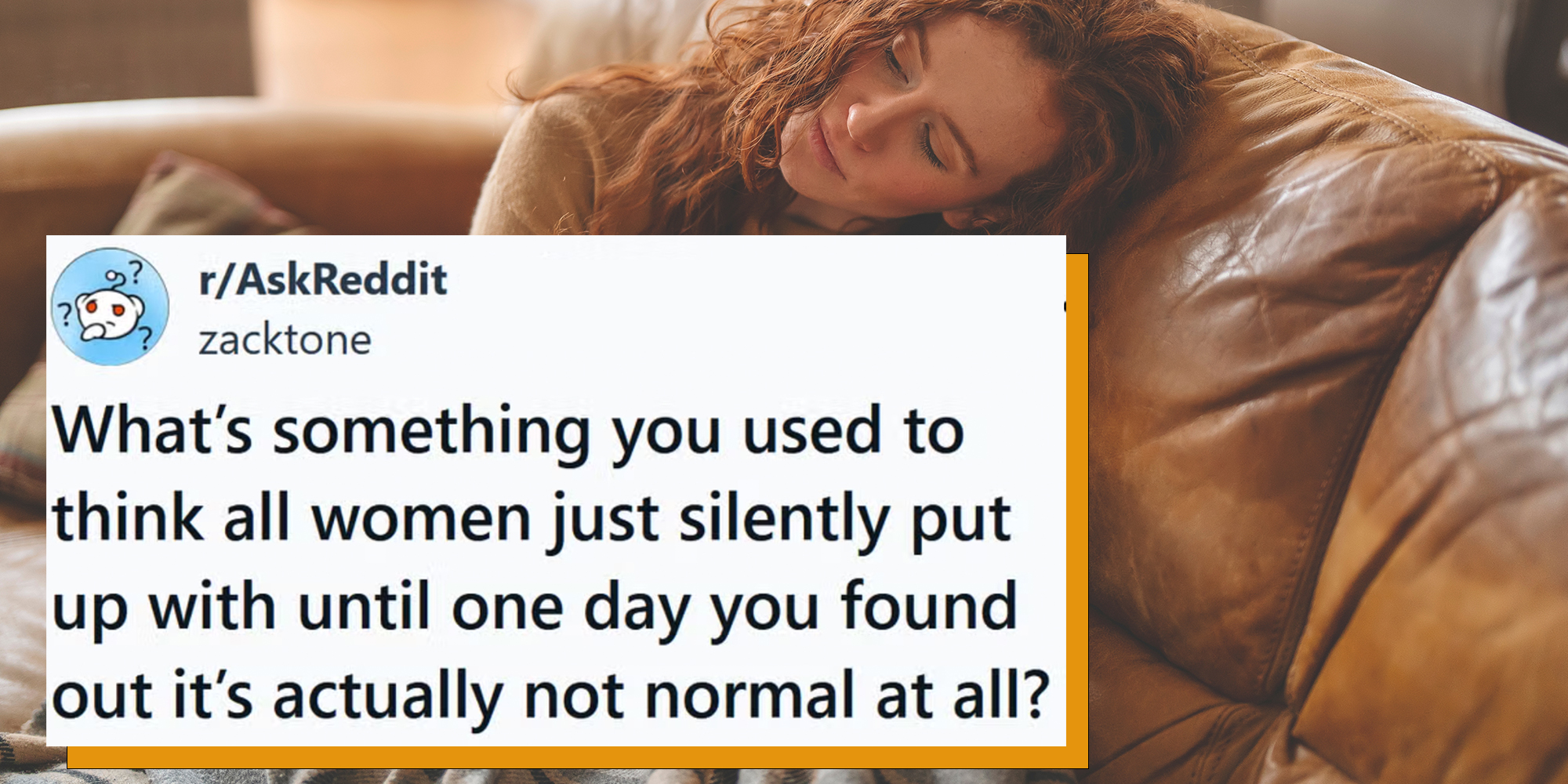 An upset Young Woman lying down on a sofa and speaking by phone in the living room. Caption overlay from AskReddit reads "What’s something you used to think all women just silently put up with until one day you found out it’s actually not normal at all?"