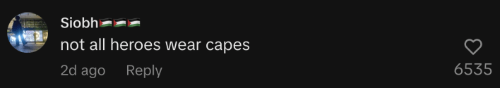 “Not all heroes wear capes.”
