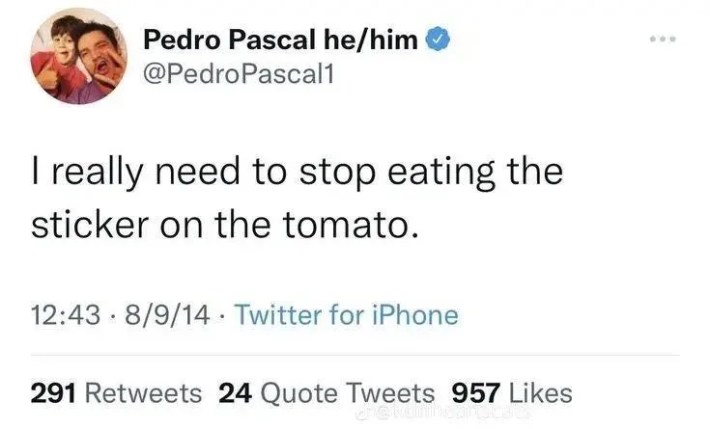 Tweet that reads, "I really need to stop eating the sticker on the tomato."