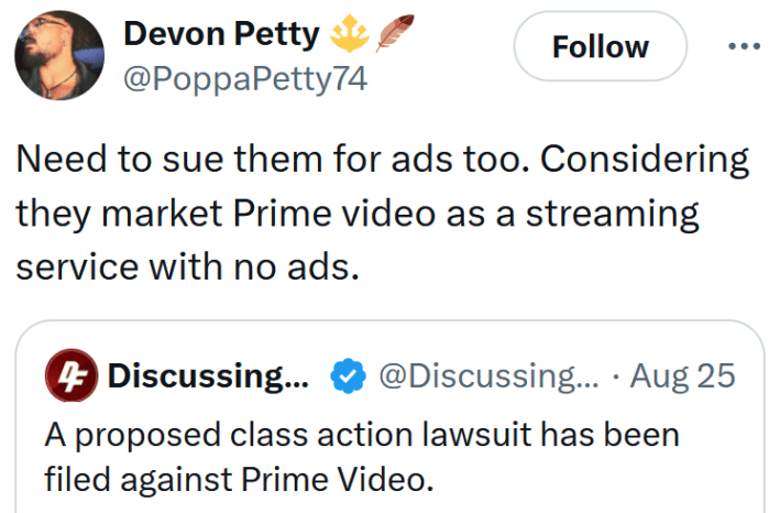 Tweet reading "Need to sue them for ads too. Considering they market Prime video as a streaming service with no ads."