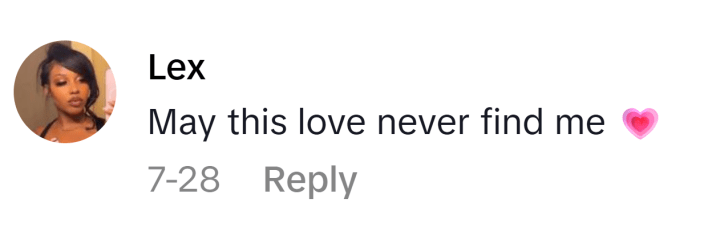 TikTok comment that reads, "May this love never find me (heart emoji)"