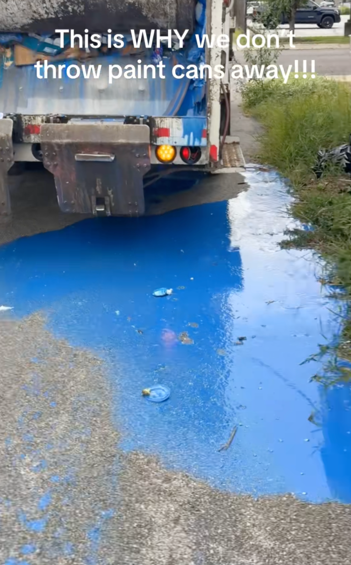 garbage truck leaking blue paint all over street and text, “This is WHY we don’t throw paint cans away!!!”