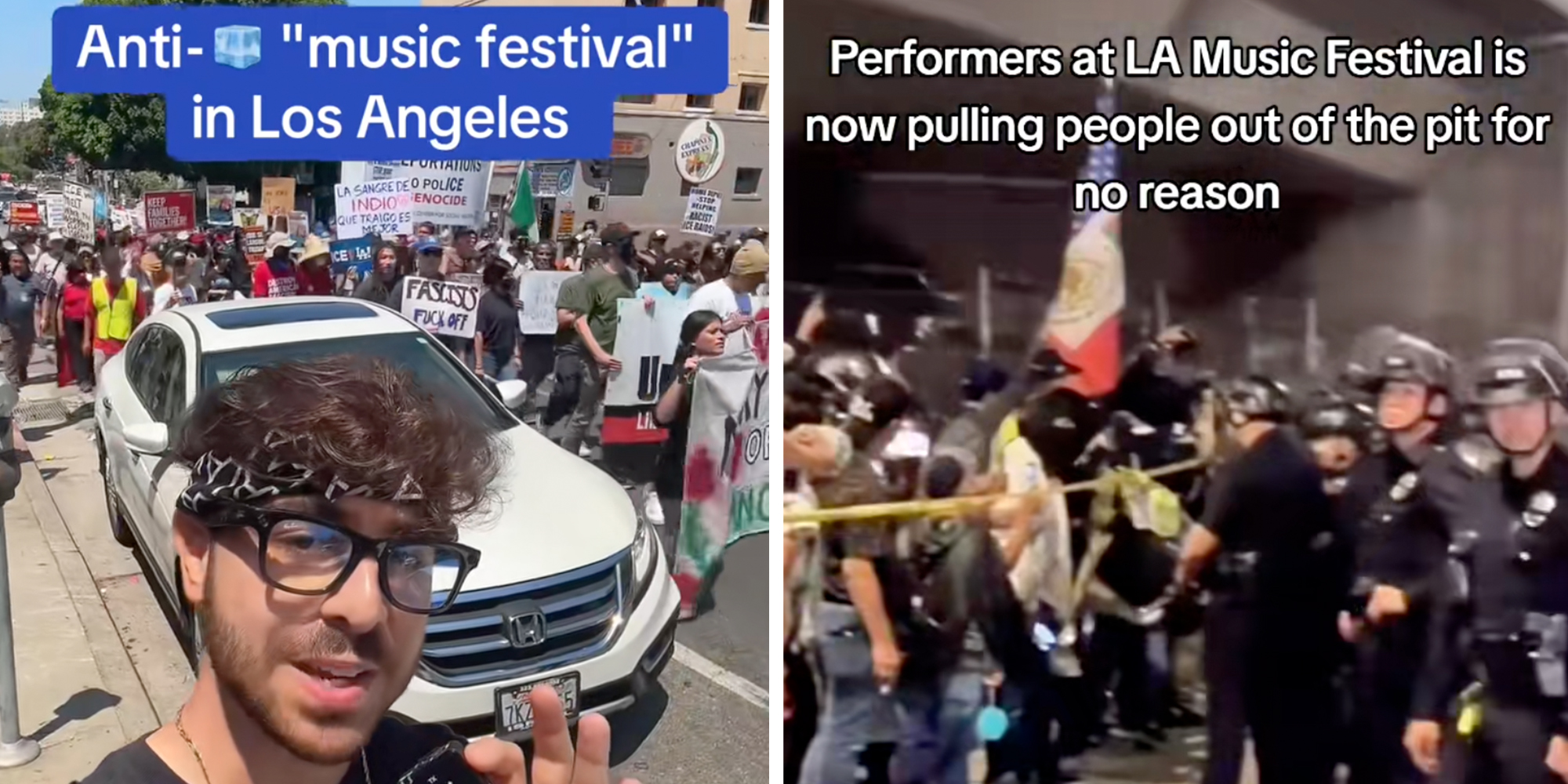 Left: Protestor in Los Angeles, caption overlay reads "Anti-ICE 'musical festival' in Los Angeles" Right: ICE protest in Los Angeles, police offers clashing with protestors, caption overlay reads "Performers at LA Music Festival is now pulling people out of the pit for no reason."