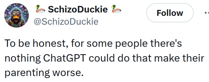 Tweet reading "To be honest, for some people there's nothing ChatGPT could do that make their parenting worse."