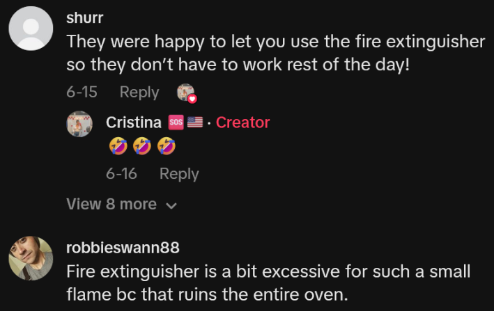 TikTok comments including one reading "They were happy to let you use the fire extinguisher so they don’t have to work rest of the day!"