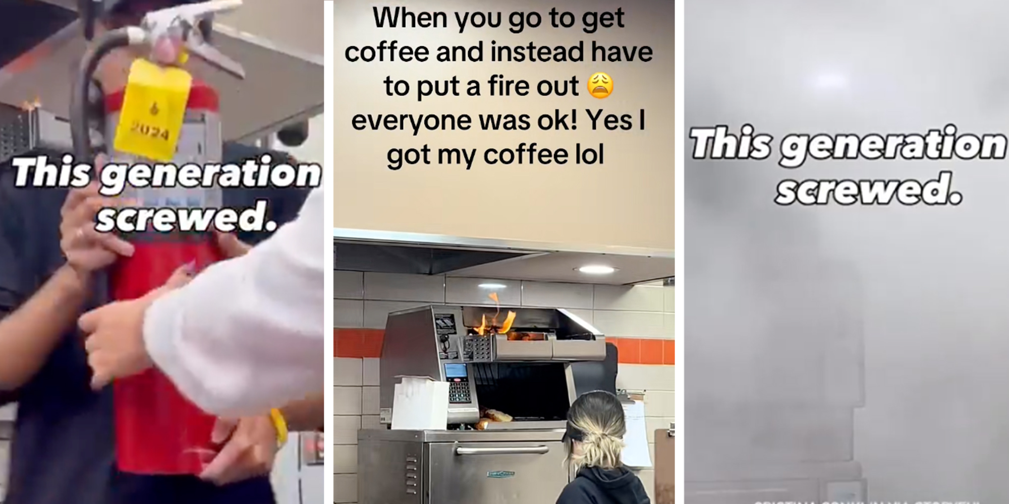 3 Panel image: Left: Dunkin' Donuts employee handing fire extinguisher to a customer, text overlay reads "This generation is screwed." Middle: Fire in a Dunkin' Donuts shop. Text overlay reads "When you go to get coffee and instead have to put a fire out. Everyone was ok! Yes I got my coffee lol." Right: Fire extinguisher foam obscuring the image, text overlay reads "This generation is screwed."
