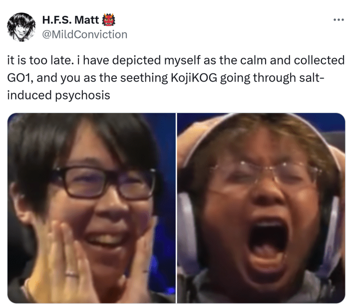Tweet that reads, "it is too late. i have depicted myself as the calm and collected GO1, and you as the seething KojiKOG going through salt-induced psychosis" with screenshots of the two pro players.