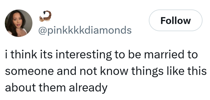 Tweet that reads, "i think its interesting to be married to someone and not know things like this about them already"