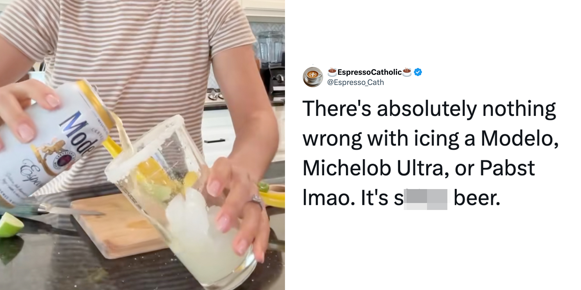 Left: Woman pouring a Modelo beer into a glass of ice. Right: Tweet reading: "There's absolutely nothing wrong with icing a Modelo, Michelob Ultra, or Pabst lmao."