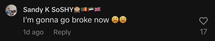 “I’m gonna go broke now 😩😩.”