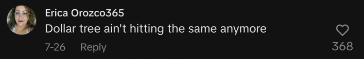 “Dollar tree ain't hitting the same anymore.”