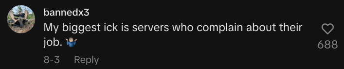 “My biggest ick is servers who complain about their job. 🤷🏻♂️”
