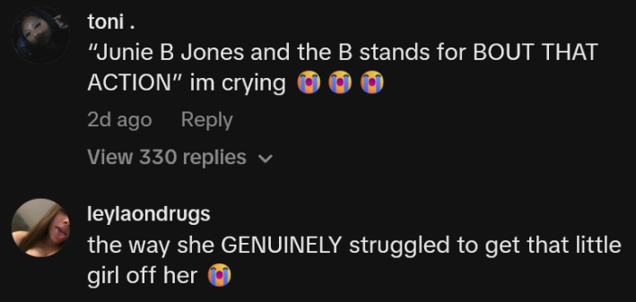 TikTok comments including one reading "“Junie B Jones and the B stands for BOUT THAT ACTION” im crying"