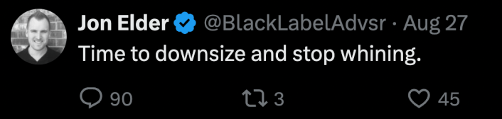 “Time to downsize and stop whining,” commented @BlackLabelAdvsr.