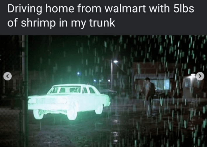 Radioactive shrimp meme with a green glowing car in the rain.