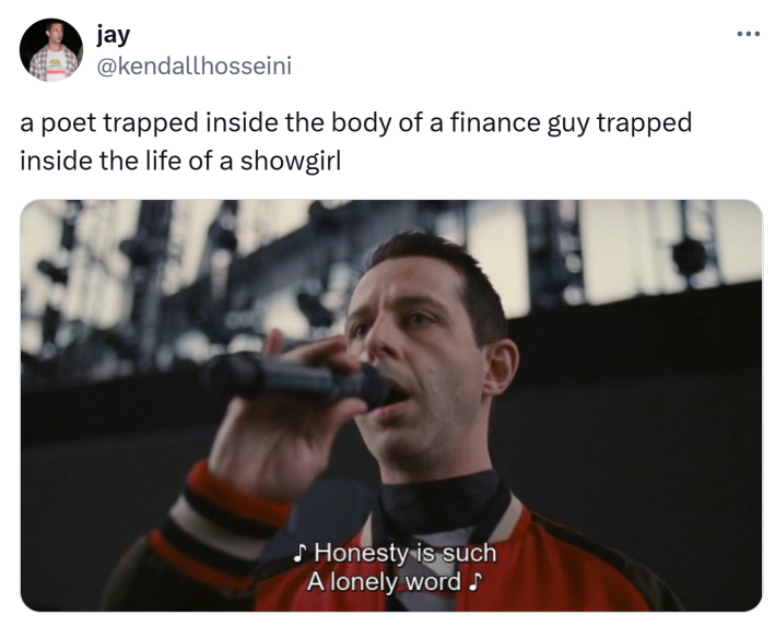 The Life of a Showgirl meme, text reads, "a poet trapped inside the body of a finance guy trapped inside the life of a showgirl"