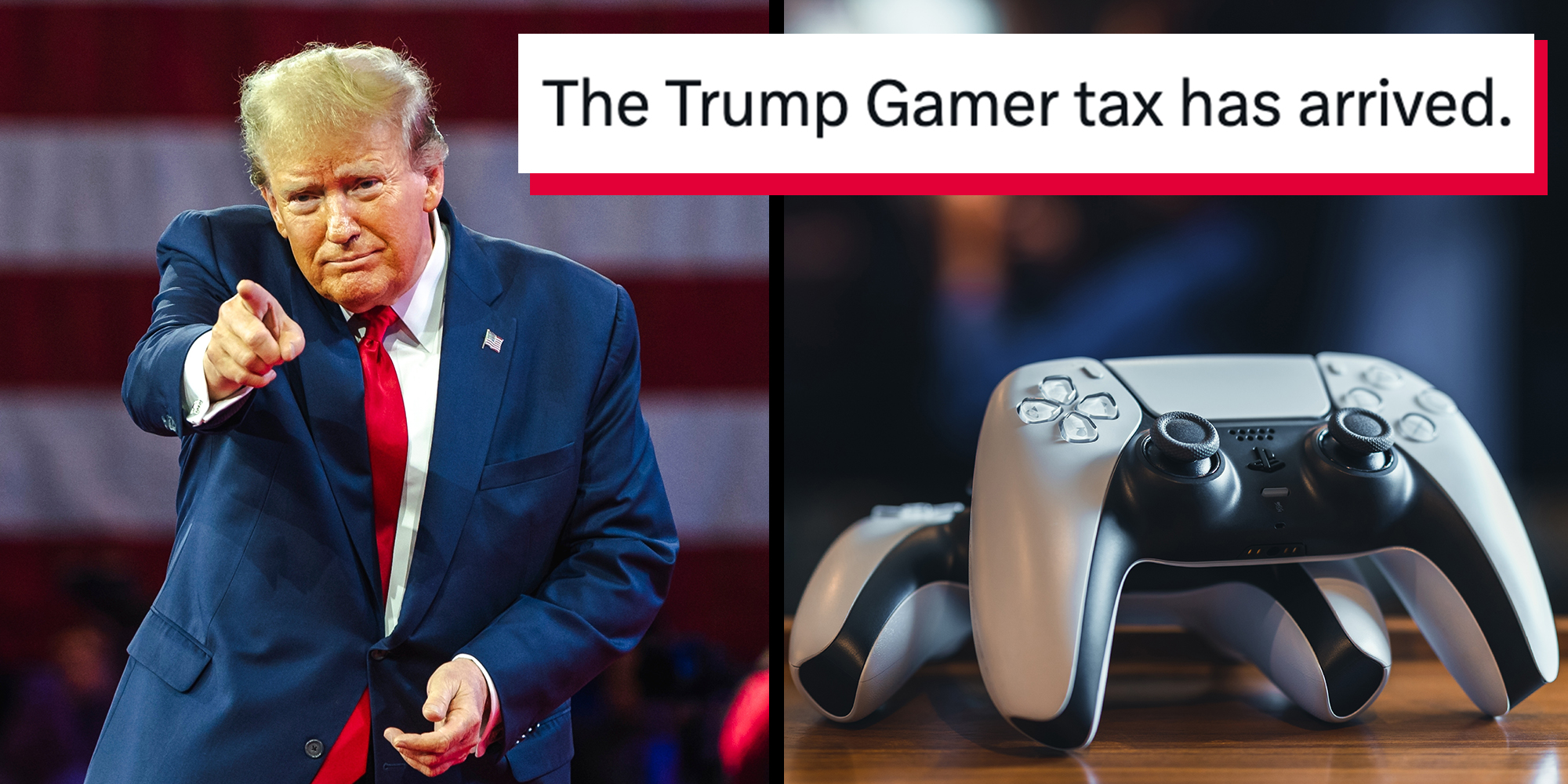 Left: Donald Trump speaks at an event, pointing finger at the camera. Right: Two Playstation 5 (PS5) controllers at home, tv on background. Caption overlay reads "The Trump Gamer tax has arrived."
