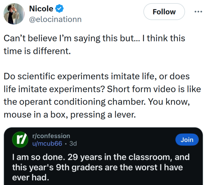 Tweet reading "Can’t believe I’m saying this but… I think this time is different. Do scientific experiments imitate life, or does life imitate experiments? Short form video is like the operant conditioning chamber. You know, mouse in a box, pressing a lever."