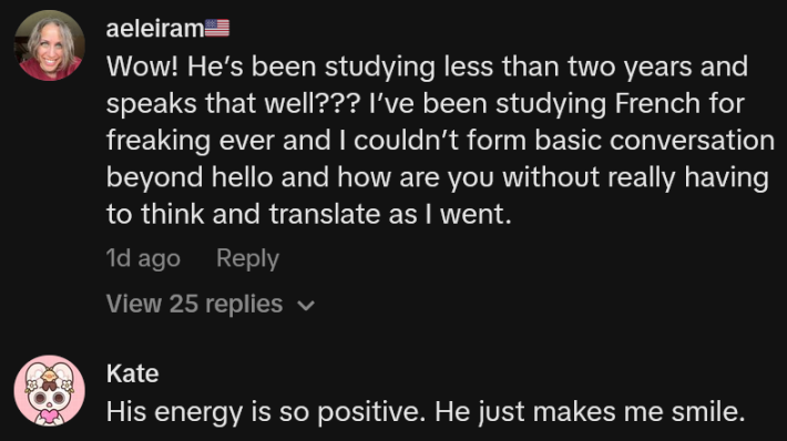 TikTok comments including one reading "Wow! He’s been studying less than two years and speaks that well??? I’ve been studying French for freaking ever and I couldn’t form basic conversation beyond hello and how are you without really having to think and translate as I went."