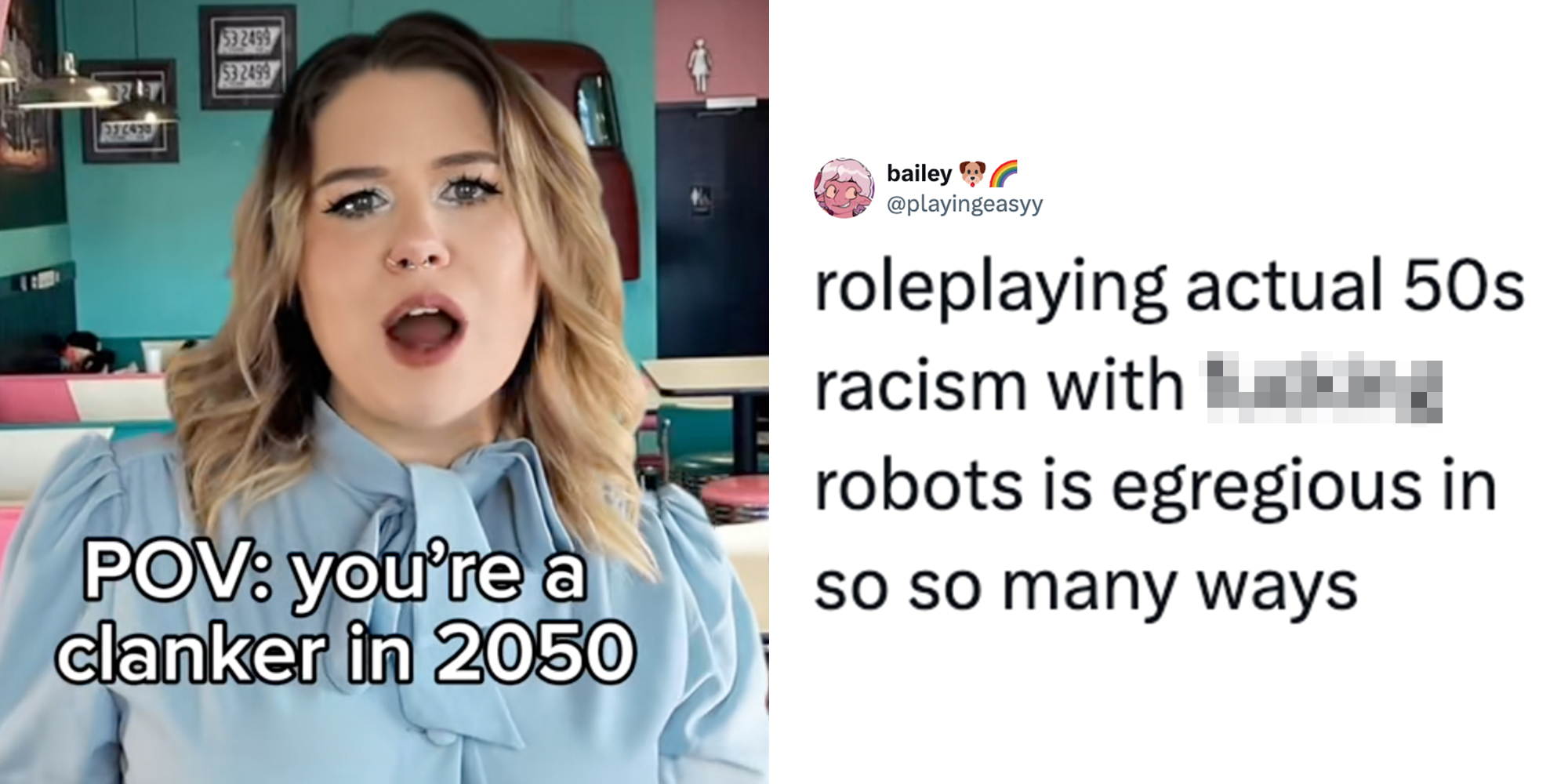 Left: TikTok comedian Stanzi Potenza in a diner skit, caption overlay reads "POV: You're a clanker in 2050." Right: Tweet reading "roleplaying actual 50s racism with robots is egregious in so so many ways."