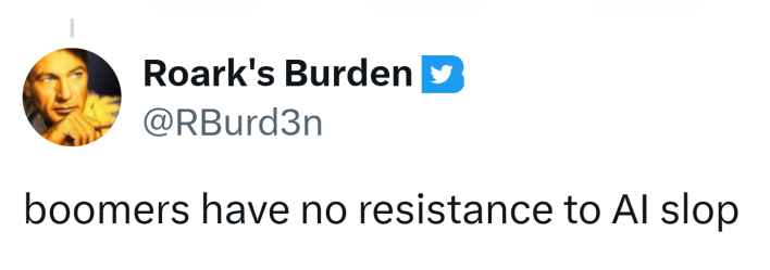 Tweet that reads, "boomers have no resistance to AI slop"