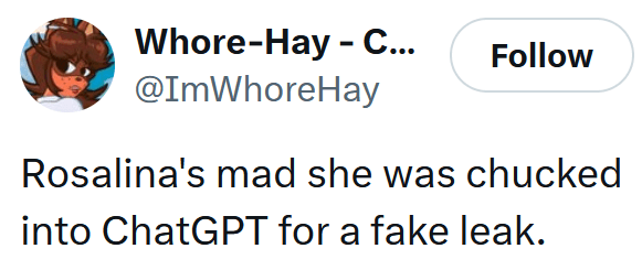 Tweet reading "Rosalina's mad she was chucked into ChatGPT for a fake leak."