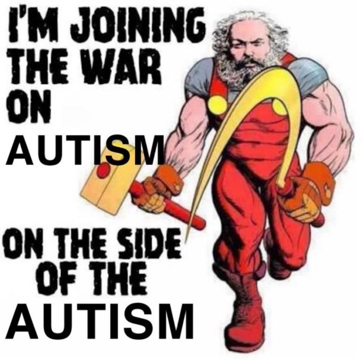 Meme that reads, "I'm joining the war on autism on the side of the autism."