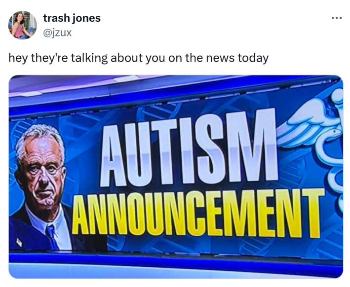 Autism Announcement meme, with text that reads, "hey they're talking about you on the news today."