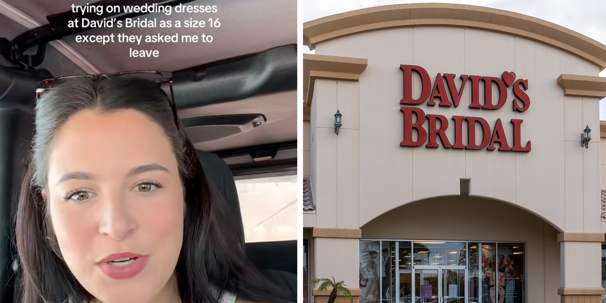 Left: Woman sitting in the car looking into the camera. Caption overlay reads, "Trying on wedding dresses at David's Bridal as a size 16 except they asked me to leave." Right: A David's Bridal store in Orlando, FL, USA.