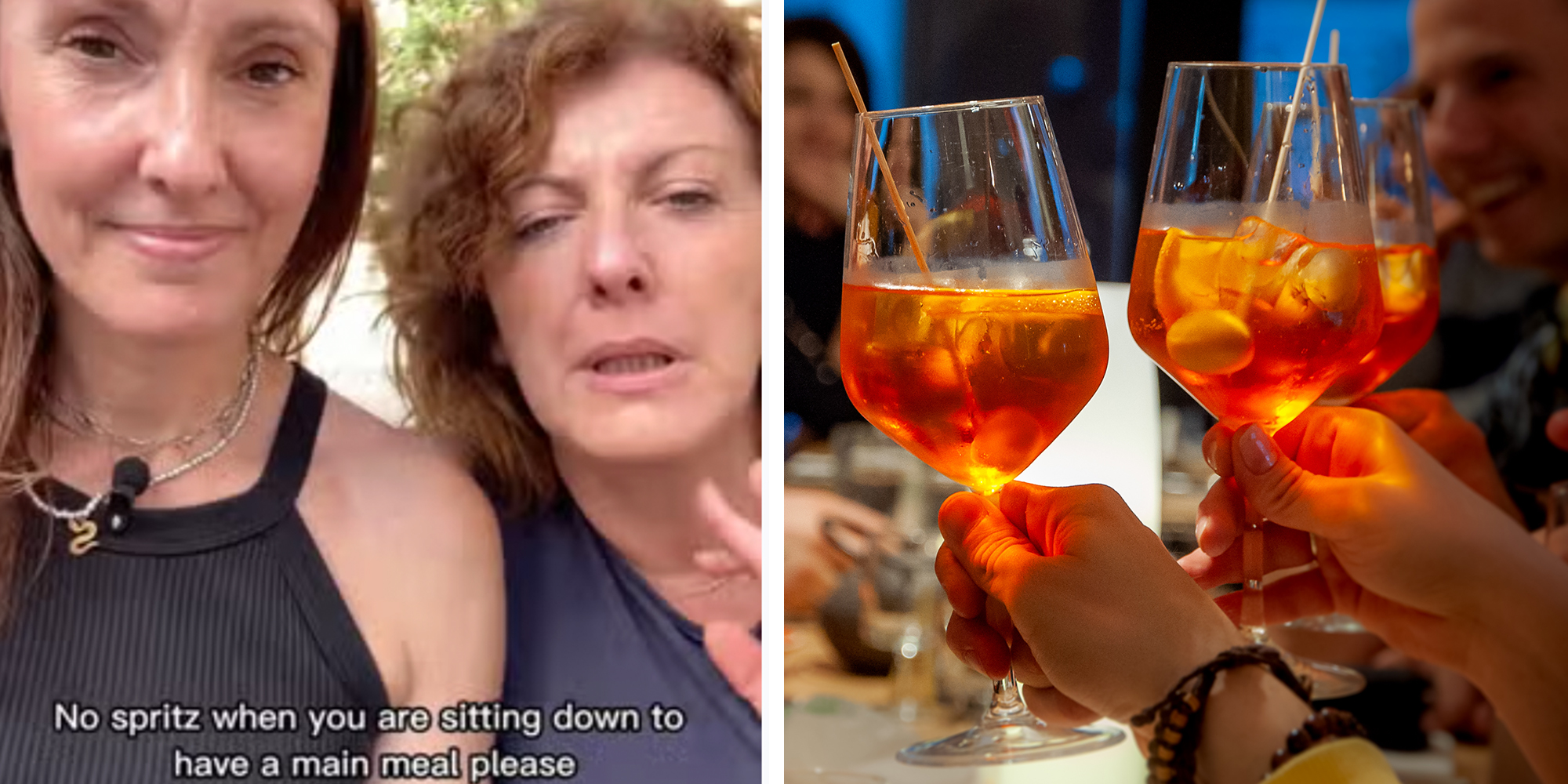 Left: Two women looking into camera. Text overlay reads, "No spritz when you are siting down to have a main meal please." Right: Group of friends cheers with aperol spritz in restaurant. Italian wine-based cocktail.