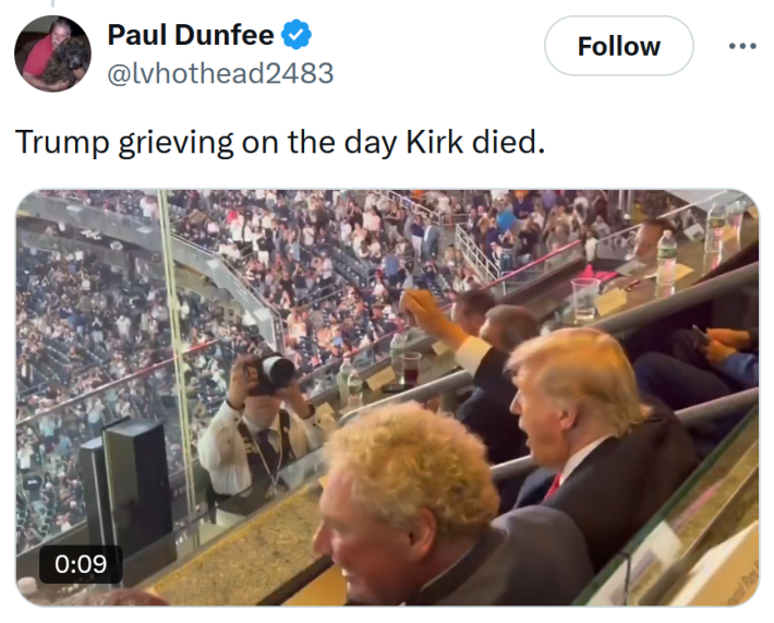 Tweet reading "Trump grieving on the day Kirk died." This is followed by a video of Donald Trump doing his fist pump dance at a sports stadium.