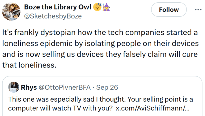 Tweet reading "It's frankly dystopian how the tech companies started a loneliness epidemic by isolating people on their devices and is now selling us devices they falsely claim will cure that loneliness."