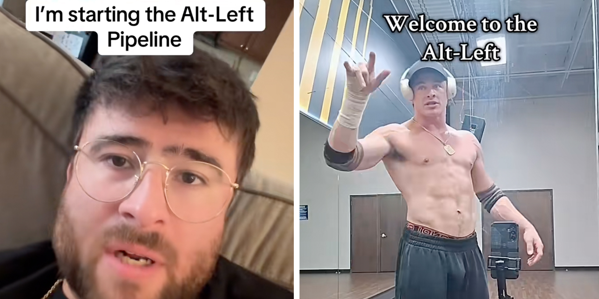 Left: Man in glasses looking at the camera, text overlay reads "I'm starting the Alt-Left pipeline." Right: Shirtless jacked man in a gym under text caption reading, "Welcome to the alt-left."