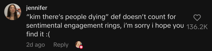 “‘Kim there’s people dying’ def doesn’t count for sentimental engagement rings, I’m sorry I hope you find it :(.”