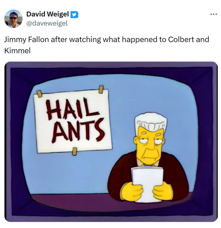 Tweet that reads, "Jimmy Fallon after watching what happened to Colbert and Kimmel" with a Simpsons news reporter screenshot where the upper graphic reads, "HAIL ANTS."