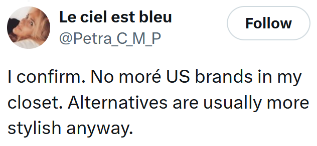 Tweet reading "I confirm. No moré US brands in my closet. Alternatives are usually more stylish anyway."
