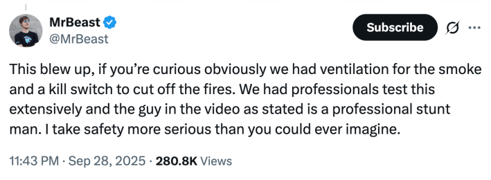 This blew up, if you’re curious obviously we had ventilation for the smoke and a kill switch to cut off the fires. We had professionals test this extensively and the guy in the video as stated is a professional stunt man. I take safety more serious than you could ever imagine
