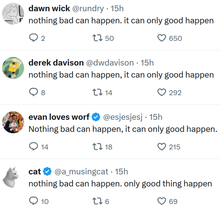 Four tweets with some variation of "nothing bad can happen, it can only good happen"