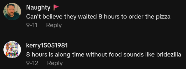 TikTok comments including one reading "Can't believe they waited 8 hours to order the pizza"