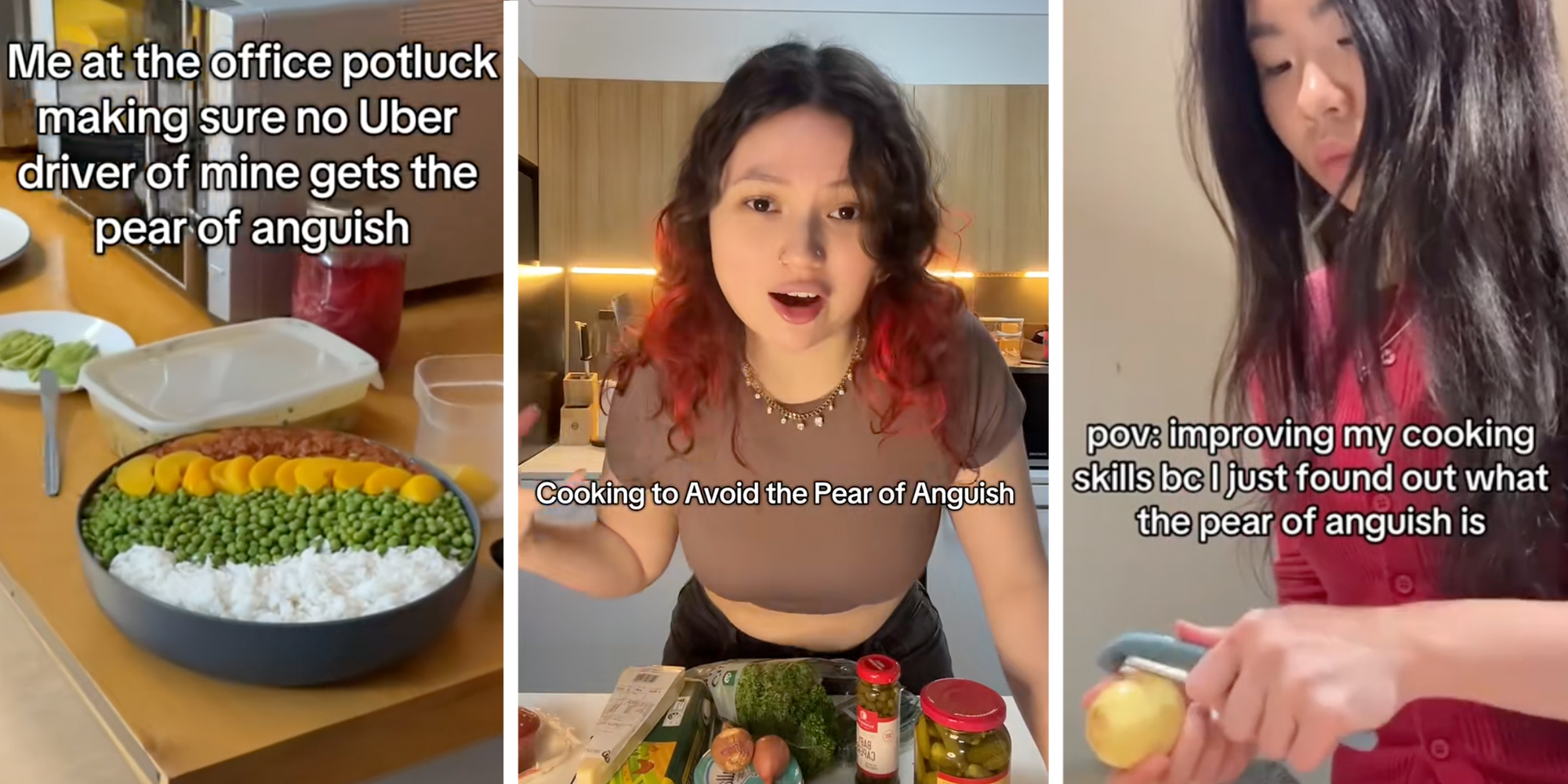 Left: Text reading "Me at the office potluck making sure no Uber driver of mine gets the pear of anguish" above a dish with peas and rice. Middle: Woman looking into the camera above cooking ingredients, text overlay reads "Cooking to avoid the pear of anguish." Right: Woman peeling a potato, text overlay reads "pov: improving my cooking skills bc I just found out what the pear of anguish is."